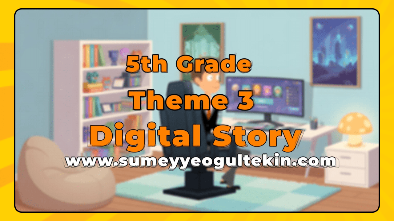 5th Grade Theme 3 - Digital Story